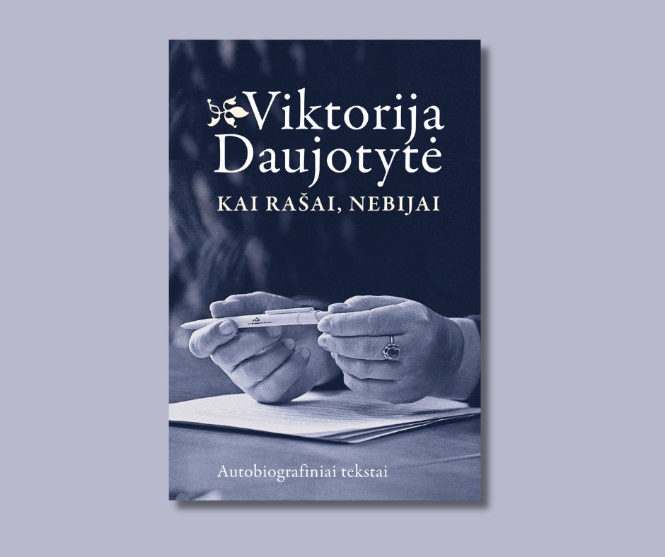 V. Daujotytės autobiografinių tekstų knyga – tolstančiam laikui atminti ...