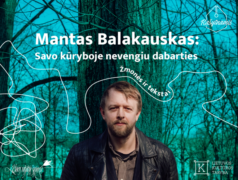 Poetas Mantas Balakauskas: „Savo kūryboje nevengiu dabarties“