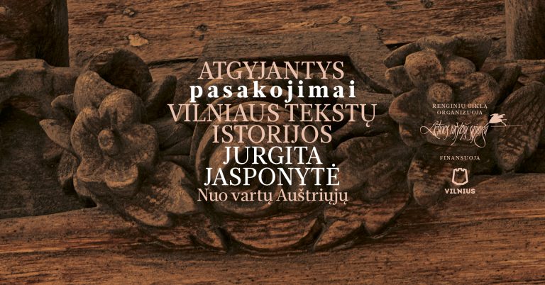 Spalio 13 d. susitikimas su Jurgita Jasponyte „Nuo vartų Auštriųjų“ | Atgyjantys pasakojimai